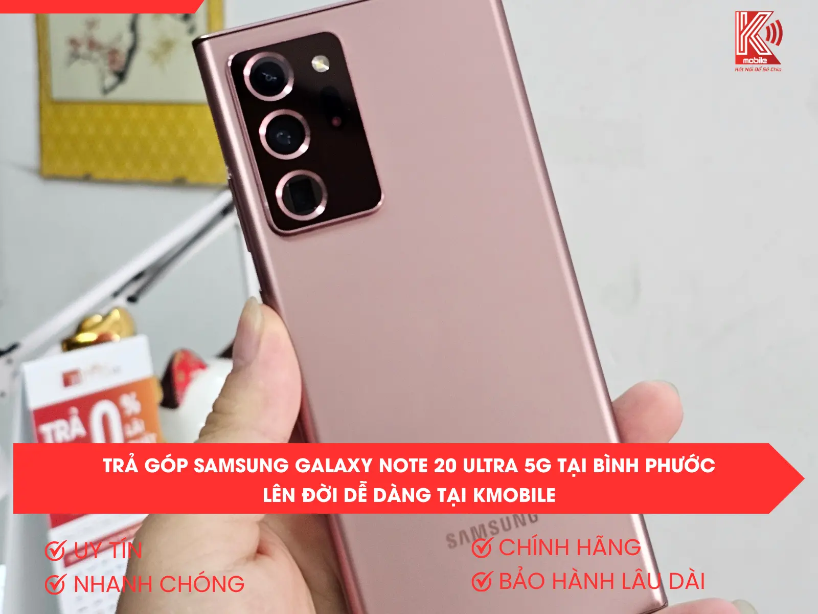 Trả Góp Samsung Galaxy Note 20 Ultra 5G Tại Bình Phước – Lên Đời Dễ Dàng Tại Kmobile 3 Trả Góp Samsung Galaxy Note 20 Ultra 5G Tại Bình Phước – Lên Đời Dễ Dàng Tại Kmobile