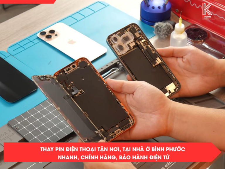 Thay Pin Điện Thoại Tận Nơi, Tại Nhà Ở Bình Phước – Nhanh, Chính Hãng, Bảo Hành Điện Tử