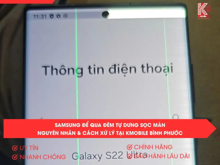 Samsung Để Qua Đêm Tự Dưng Sọc Màn – Nguyên Nhân & Cách Xử Lý Tại Kmobile Bình Phước