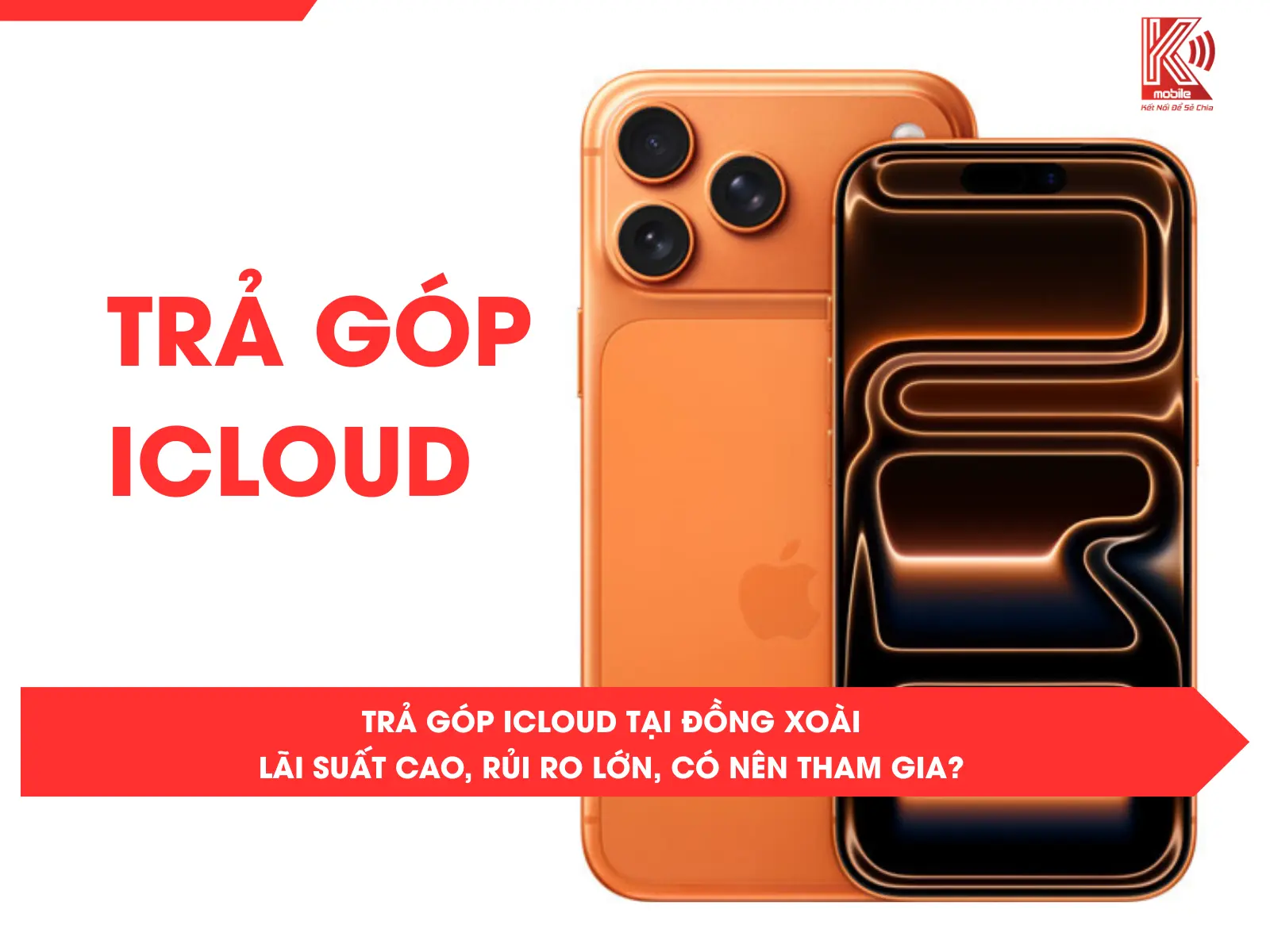 Trả Góp iCloud Tại Đồng Xoài – Lãi Suất Cao, Rủi Ro Lớn, Có Nên Tham Gia? 2 Trả Góp iCloud Tại Đồng Xoài – Lãi Suất Cao, Rủi Ro Lớn, Có Nên Tham Gia?