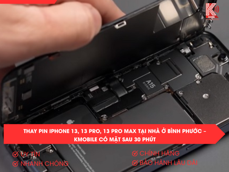Thay pin iPhone 13, 13 Pro, 13 Pro Max tại nhà ở Bình Phước – Kmobile có mặt sau 30 phút
