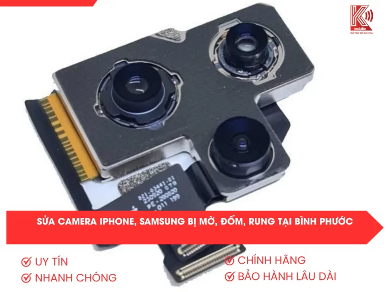 Sửa Camera iPhone, Samsung Bị Mờ, Đốm, Rung Tại Bình Phước