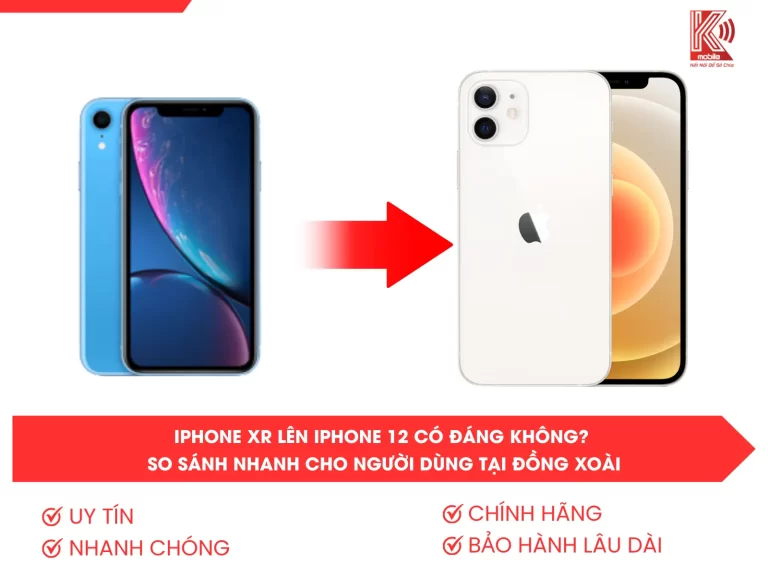 iPhone Xr Lên iPhone 12 Có Đáng Không? So Sánh Nhanh Cho Người Dùng Tại Đồng Xoài