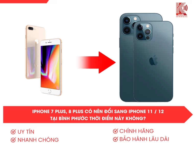 iPhone 7 Plus, 8 Plus Có Nên Đổi Sang iPhone 11 / 12 Tại Bình Phước Thời Điểm Này Không?