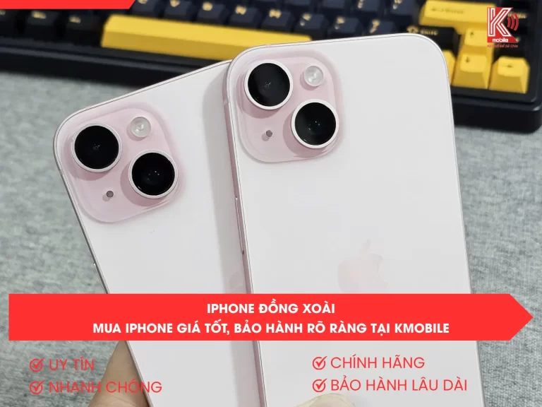 iPhone Đồng Xoài: Mua iPhone Giá Tốt, Bảo Hành Rõ Ràng Tại Kmobile