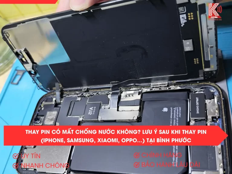 Thay Pin Có Mất Chống Nước Không? Lưu Ý Sau Khi Thay Pin (iPhone, Samsung, Xiaomi, OPPO…) Tại Bình Phước