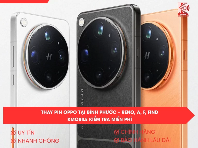 Thay Pin OPPO Tại Bình Phước – Reno, A, F, Find, Kmobile Kiểm Tra Miễn Phí