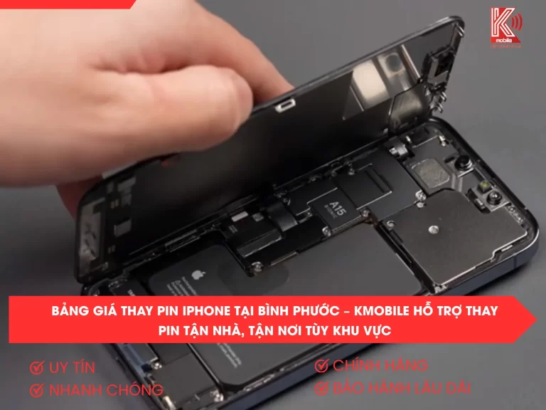 Bảng Giá Thay Pin iPhone Tại Bình Phước – Kmobile Hỗ Trợ Thay Pin Tận Nhà, Tận Nơi Tùy Khu Vực