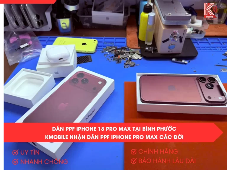 Dán PPF iPhone 18 Pro Max Tại Bình Phước – Kmobile Nhận Dán PPF iPhone Pro Max Các Đời