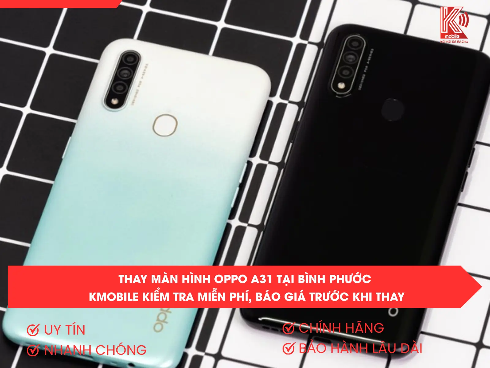 Thay Màn Hình OPPO A31 Tại Bình Phước – Kmobile Kiểm Tra Miễn Phí, Báo Giá Trước Khi Thay 2 Thay Màn Hình OPPO A31 Tại Bình Phước – Kmobile Kiểm Tra Miễn Phí, Báo Giá Trước Khi Thay