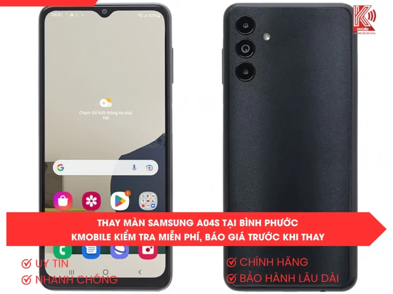 Thay Màn Samsung A04s Tại Bình Phước – Kmobile Kiểm Tra Miễn Phí, Báo Giá Trước Khi Thay