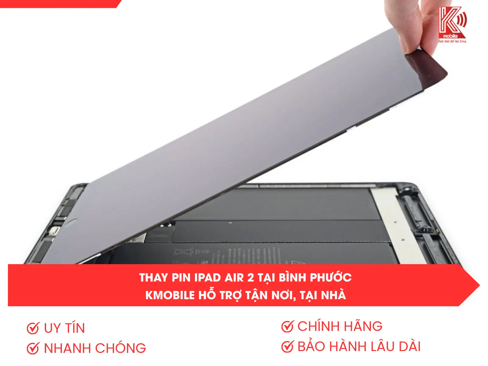 Thay Pin iPad Air 2 Tại Bình Phước – Kmobile Hỗ Trợ Tận Nơi, Tại Nhà 2 Thay Pin iPad Air 2 Tại Bình Phước – Kmobile Hỗ Trợ Tận Nơi, Tại Nhà