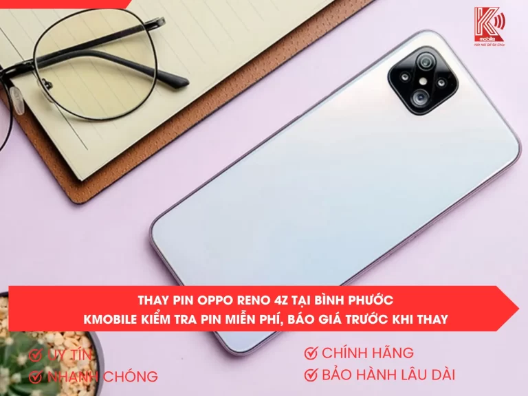Thay Pin OPPO Reno 4Z Tại Bình Phước – Kmobile Kiểm Tra Pin Miễn Phí, Báo Giá Trước Khi Thay